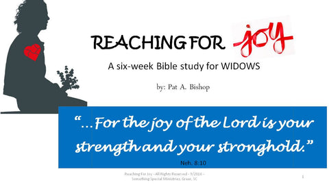 Reaching for Joy - A 6-week Bible Study for Widows - Participant Manuals